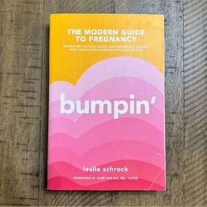 Bumpin’: The Modern Guide to Pregnancy by Leslie Shrock